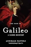 The Case of Galileo: A Closed Question?