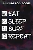  Hiking Log Book Vintage Retro Eat Sleep Surf Repeat Surfing Surfer Gift Family: Surf Gifts for Dad:Hiking Journal With Prompts To Write In, Trail Log ... Gifts, 6\" x 9\" Travel Size (Hiking Logboo