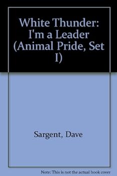 Hardcover White Thunder: I'm a Leader (Animal Pride, Set I) Book