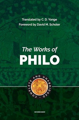 The Works of Philo: Complete and Unabridged