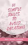 50 SIMPLE RULES TO AVOID CHEATING