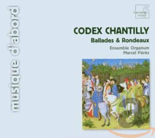 Codex Chantilly - Ballades Rondeaux