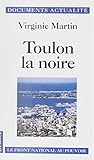  Toulon la noire: Le Front national au pouvoir (Documents actualité)
