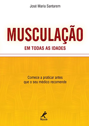 Télécharger Musculação em Todas as Idades: Comece a Praticar antes que o seu Médico Recomende (Portuguese Edi livre En ligne