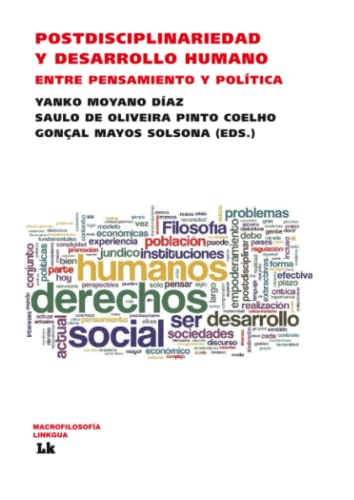 Postdisciplinariedad y Desarrollo Humano / Postdiscipline and Human Development: Entre Pensamiento Y Politica / Between Thought and Politics