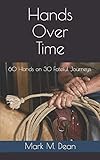 Hands Over Time: 60 Hands on 30 Fateful Journeys