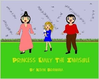 Princess Emily: The Invisible: Kevin Branham: Amazon.com: Books