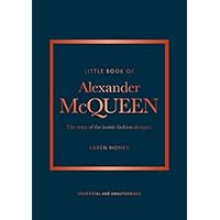 Little Book of Alexander McQueen: The story of the iconic brand