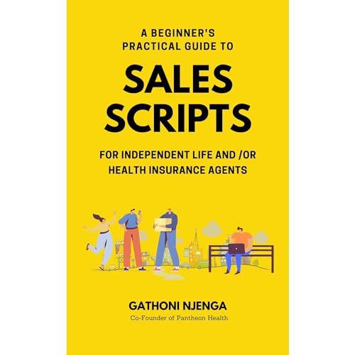 Enjoy A BEGINNER'S PRACTICAL GUIDE TO SALES SCRIPTS FOR INDEPENDENT LIFE AND /OR HEALTH INSURANCE AGENTS from GATHONI NJENGA episode artwork