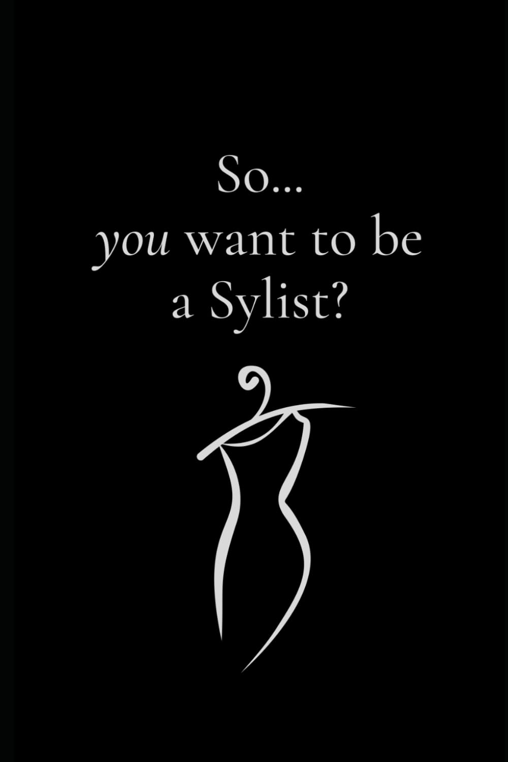 So...you want to be a Stylist?