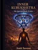 INNER KURUKSHETRA: The Spiritual Battle Within