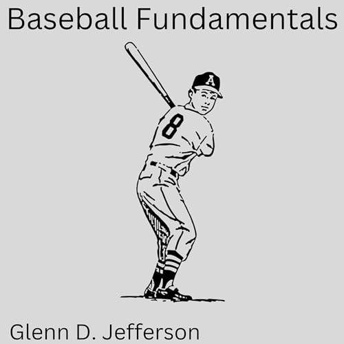 Baseball Fundamentals by Glenn D. Jefferson episode artwork