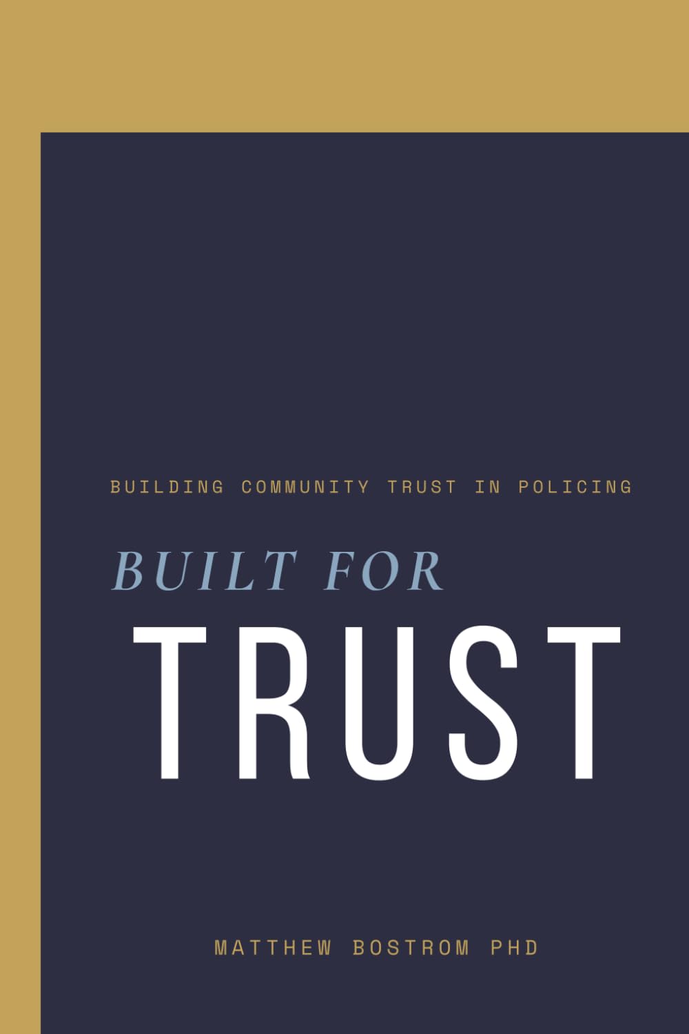 Built for Trust: Building Community Trust in Policing