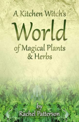 A Kitchen Witch's World of Magical Herbs & Plants