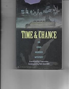 Paperback Time & Chance: An Iowa Murder Mystery - A Serial Novel by 17 Iowa Writers Book