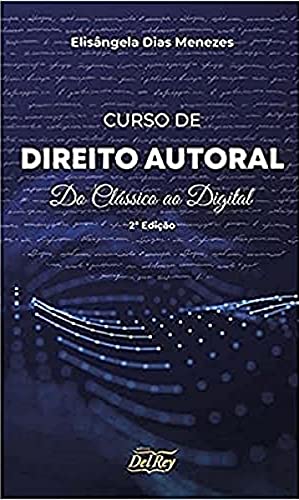 Curso De Direito Autoral - Do Clássico Ao Digital