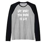 Lo que quieres decir Camiseta Manga Raglan