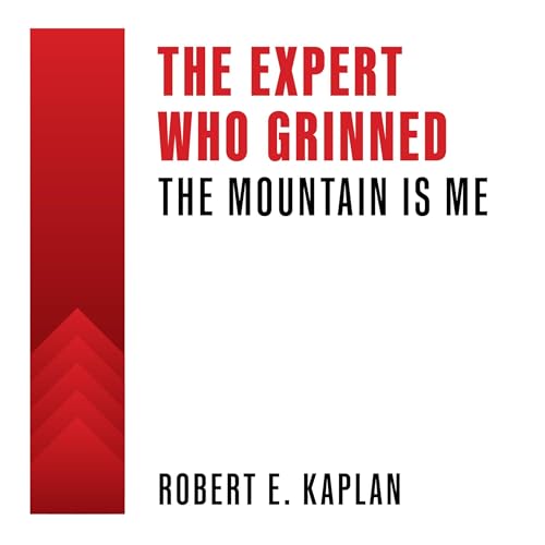 The Expert Who Grinned: The Mountain Is Me Audiolibro Por Robert E. Kaplan arte de portada