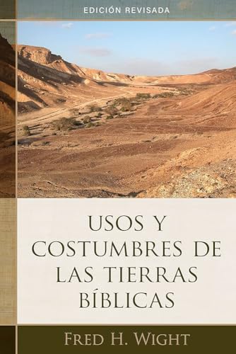 Usos y costumbres de las tierras bíblicas (Spanish Edition)