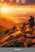 The Sacred Journal: An Appalachian Trail Adventure B09WHJGXSZ Book Cover