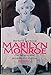 Marilyn Monroe. Die Biographie jenseits des Mythos