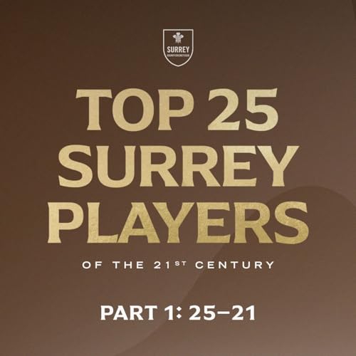 Slower Balls, Big Sixes & Trailblazing Cricketers: Top 25 - 21 Surrey Players of the 21st Century