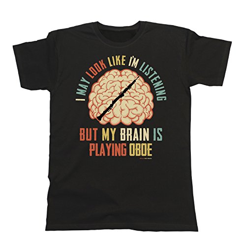 Free Will Shirts Hombre Camiseta I May Look Like Im Listening BUT My Brain is Playing Oboe Instrumento Música