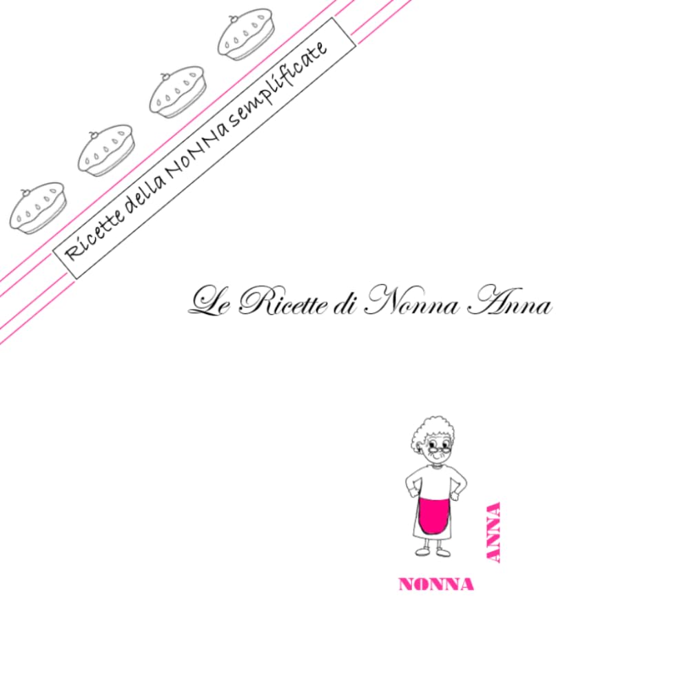 LE RICETTE DI NONNA ANNA