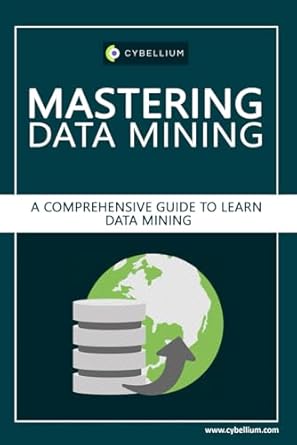 Mastering Data Mining: A Comprehensive Guide to Learn Data Mining ...