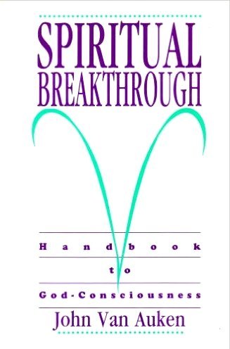 Spiritual Breakthrough: Handbook to God-Consciousness