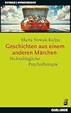 Geschichten aus einem anderen Märchen: Nichtalltägliche Psychotherapie (Hypnose und Hypnotherapie)