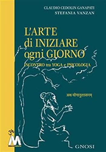 L'arte di iniziare ogni giorno. Incontro tra yoga e psicolog
