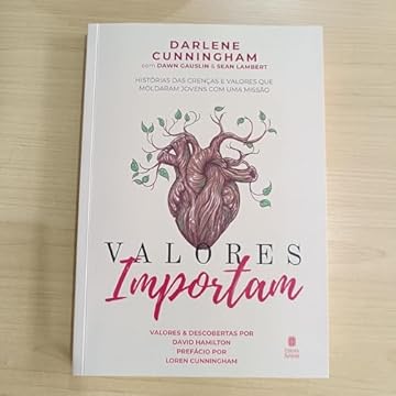 Capa do livro Valores Importam: Histórias das Crenças e Valores que Moldaram Jovens com uma Missão