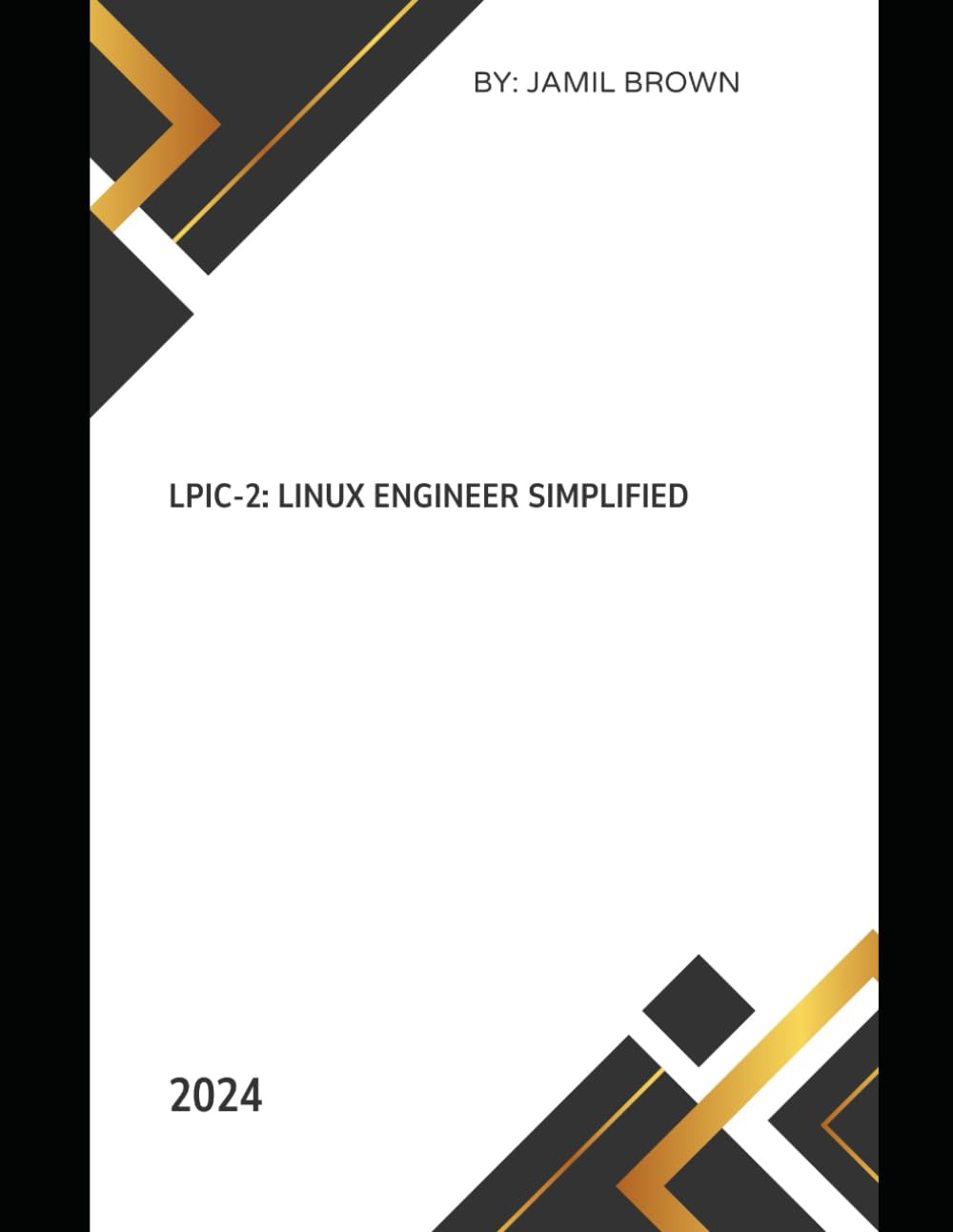 LPIC-2: Linux Engineer Simplified (LPIC - Linux Professional Institute Certification Simplified)