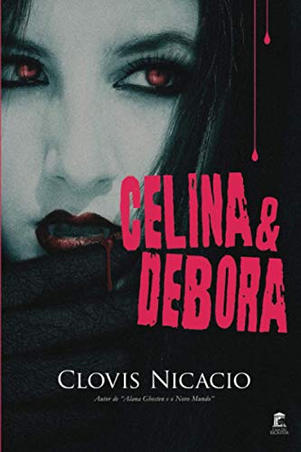 Celina & Debora: A médica e a cobaia (Alana e o novo mundo) (Portuguese Edition)