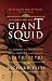 The Search for the Giant Squid: The Biology and Mythology of the World's Most Elusive Sea Creature