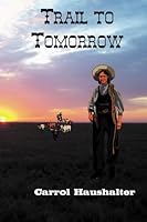 Trail to Tomorrow 0981470947 Book Cover