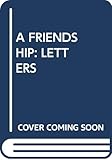 A Friendship: Letters