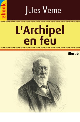Télécharger L'Archipel en feu (Illustré) PDF Ebook En Ligne