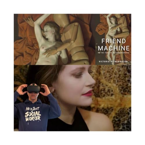 VICTORIA HETHERINGTON- "The Friend Machine."