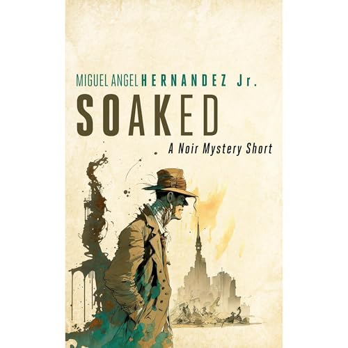 Soaked Audiolibro Por Miguel Angel Hernandez Jr. arte de portada