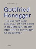 gottfried honegger  Gottfried Honegger: Eine Biographie in Gesprächen