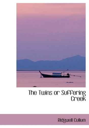 The Twins or Suffering Creek Cullum, Ridgwell 9780554414843 Amazon