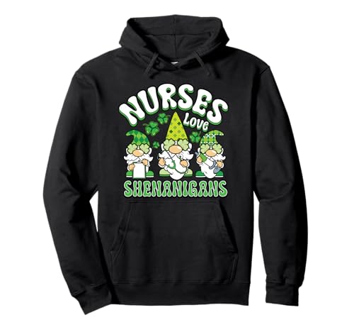 St Patricks Day Nurses Love Shenanigans GNOME Lucky Gnomies Sweat à Capuche
