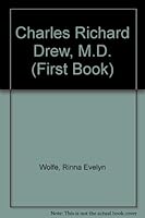 Charles Richard Drew, M.D. (First Book) 0531200213 Book Cover