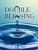 Double Blessing Notebooks: How to Get It. How to Give It. B085KR493H Book Cover