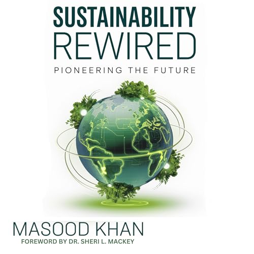Listen to Sustainability Rewired by Masood Khan episode artwork