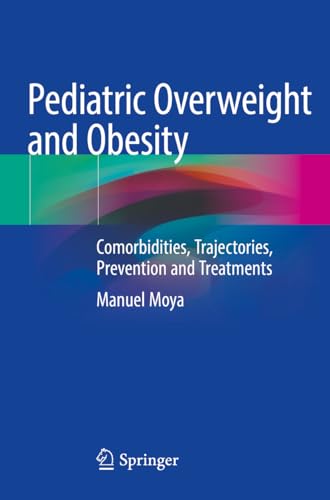 Pediatric Overweight and Obesity: Comorbidities, Trajectories, Prevention and Treatments