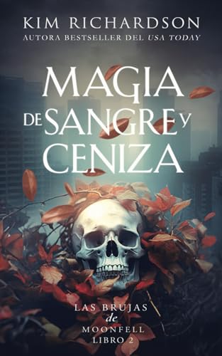 Magia de Sangre y Ceniza (Las Brujas de Moonfell)