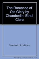 Romance of Old Glory B001ENVNGM Book Cover